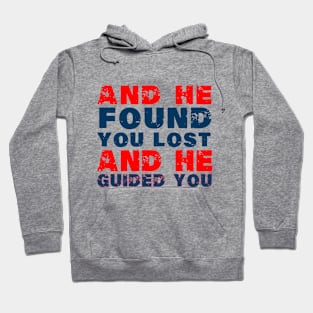 And He found you lost and guided you Hoodie